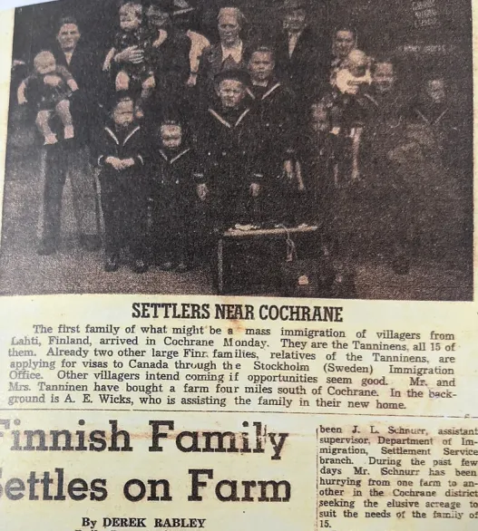 A historical newspaper clipping includes a black-and-white photo titled "Settlers Near Cochrane," which shows a large family (the Tanninens, a family of 15 from Lahti, Finland) who immigrated to Canada. Below, the headline of the story says “Finnish Family Settles on Farm.”